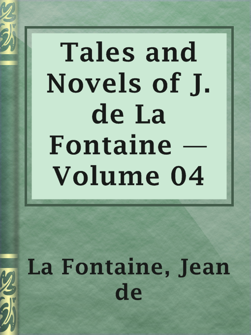 Title details for Tales and Novels of J. de La Fontaine — Volume 04 by Jean de La Fontaine - Available